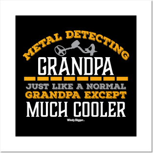 Metal Detecting Grandpa just like a normal grandpa but much cooler Posters and Art